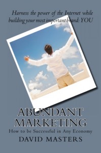 Abundant Marketing: How to be Successful in Any Economy