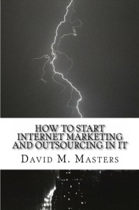 How to Start Internet Marketing and Outsourcing In It